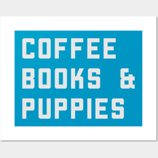 Coffee Books And Puppies Posters and Art